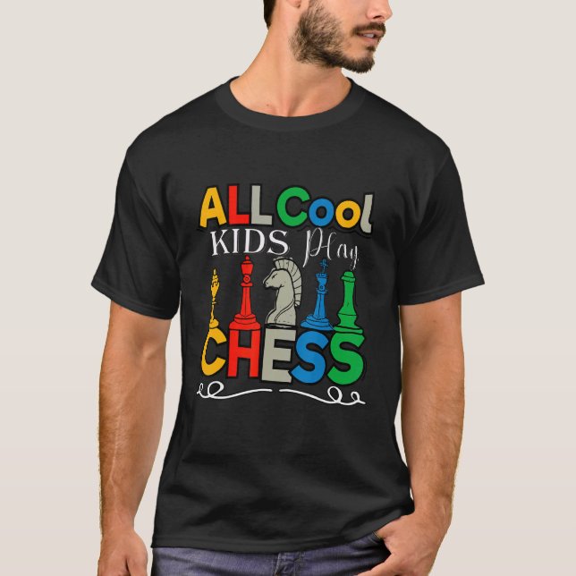 All Cool Kids Play Chess Chess Player Boys Girls K T Shirt (Framsida)