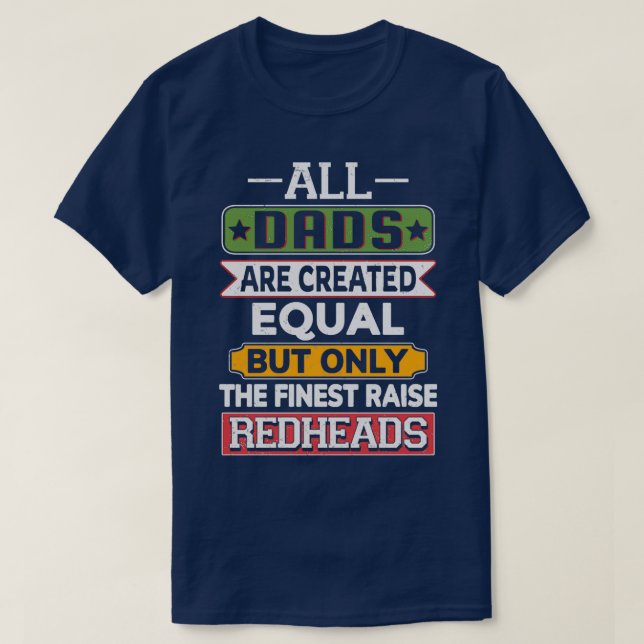 All Dads Are Created Equal But Only The Finest Rai T Shirt (Design framsida)