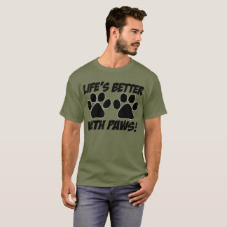 All dag Long: "Liv som är bättre med tassar!", Tee Shirt