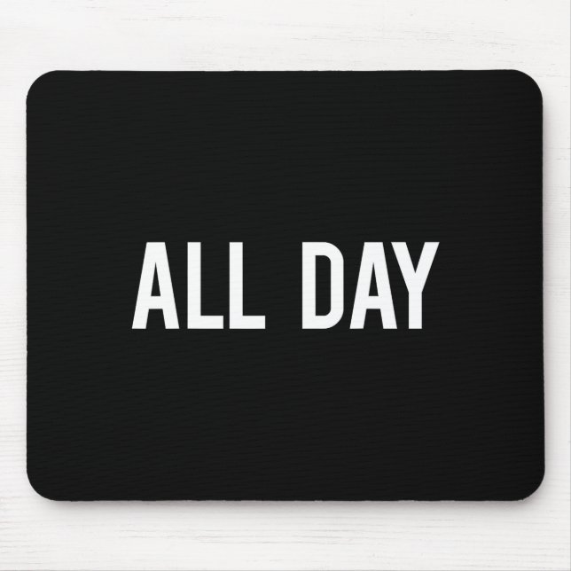 All Day Cool New Funny Every Day Fan Gift Tee  Musmatta (Framsidan)