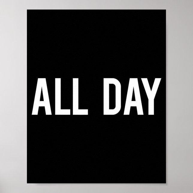 All Day Cool New Funny Every Day Fan Gift Tee  Poster (Framsidan)