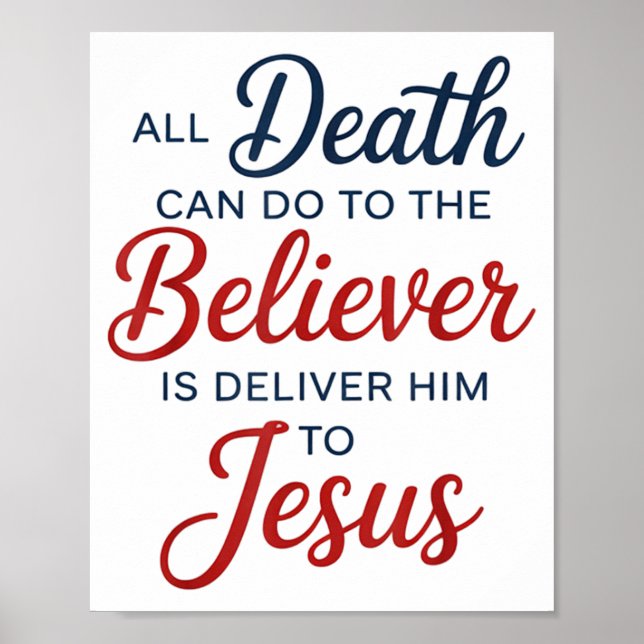 All Death Can Do To The Believer Is Deliver Him To Poster (Framsidan)