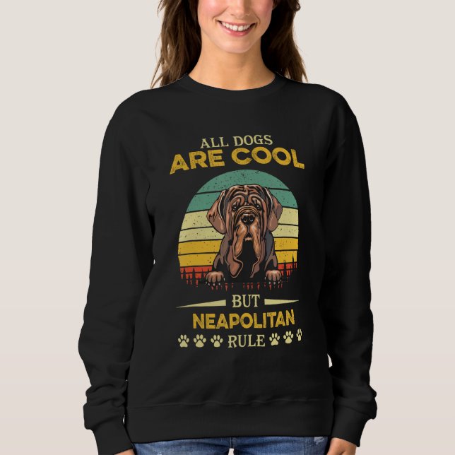 All Dogs Are Cool But Neapolitan Rule Father s Day T Shirt (Framsida)