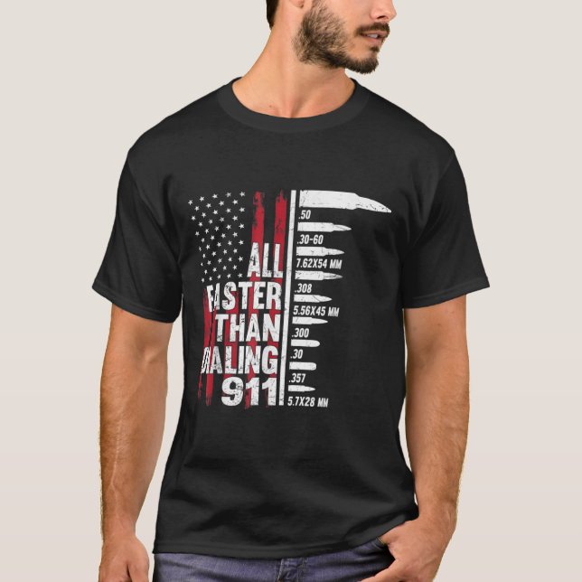 All Faster Than Dialing 911 American Flag Gun T Shirt (Framsida)