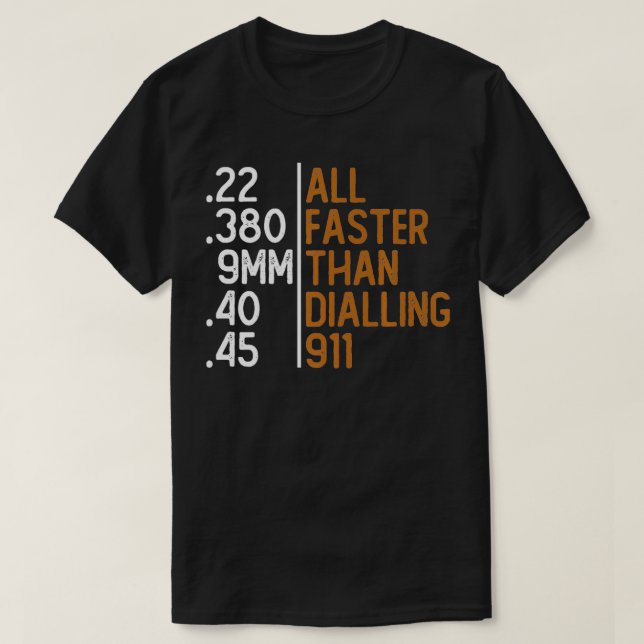 All Faster Than Dialling 911 Gun Ammo Lovers Gift  T Shirt (Design framsida)