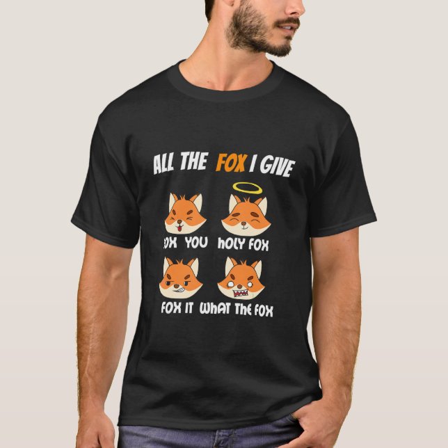 All Fox I Ge Fox du Heliga Fox Fox Fox... T Shirt (Framsida)