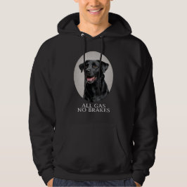 All Gas No Brakes Black Lab Sporting Hoodie