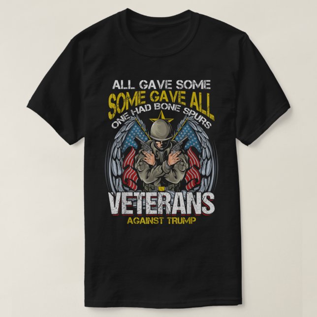 All Gave Some One Had Bone Spurs Veterans Against  T Shirt (Design framsida)