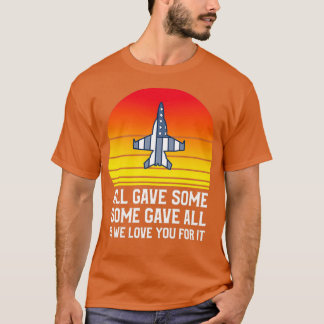 All Gave Some Some Gave All Veterans Day 1 T Shirt