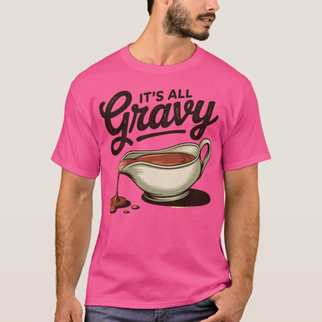 All Gravy Funny Thanksgiving T Shirt (Framsida)