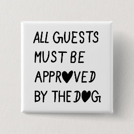 All Guests Must Be Approved by the dog Knapp