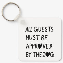 All Guests Must Be Approved by the dog