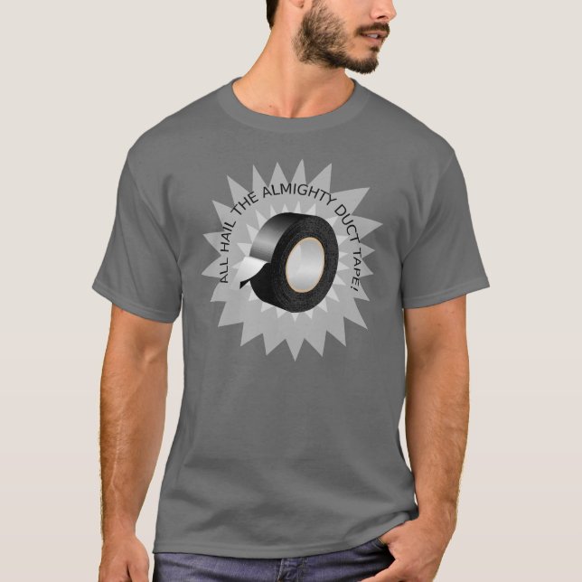 All hail the almighty duct tape tee shirt (Framsida)