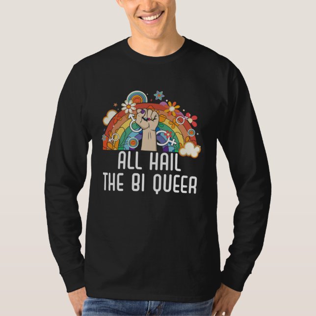 All Hail The Bi Queer Bisexual Rainbow Pride LGBTQ T Shirt (Framsida)