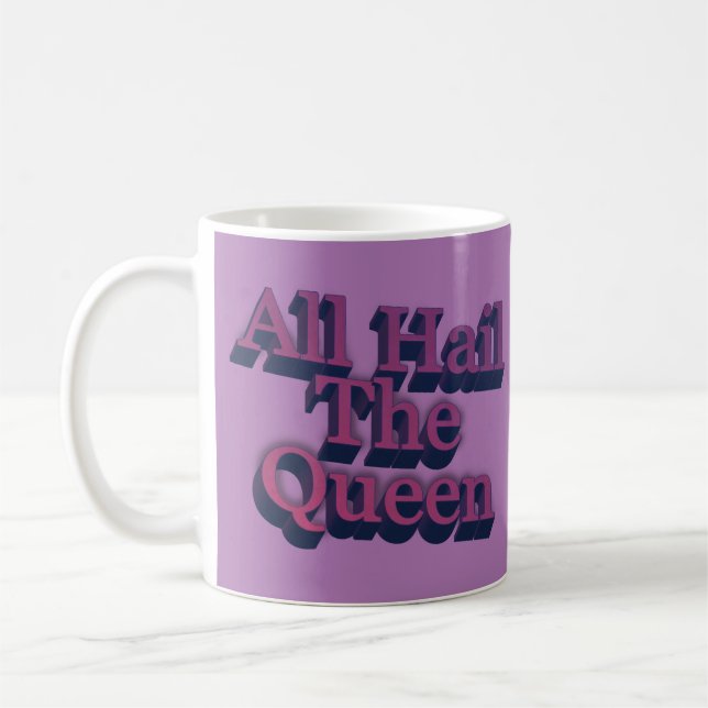 All Hail the Queen 3D-bokstäver Citat Kaffemugg (Vänster)