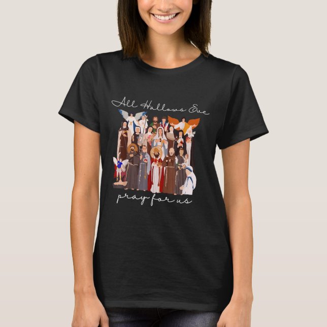 All Hallows Eve Pray For Us Halloween Catholic Sai T Shirt (Framsida)