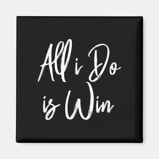 All I Do Is Win Motivational Gym Srts Work  Magnet (Framsidan)