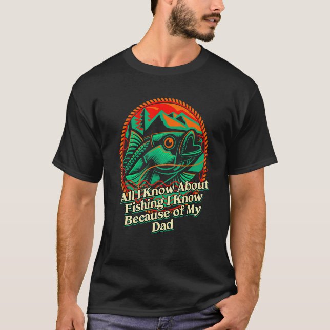 All I Know About Fishing Fisherman Daddy Fish Dad  T Shirt (Framsida)