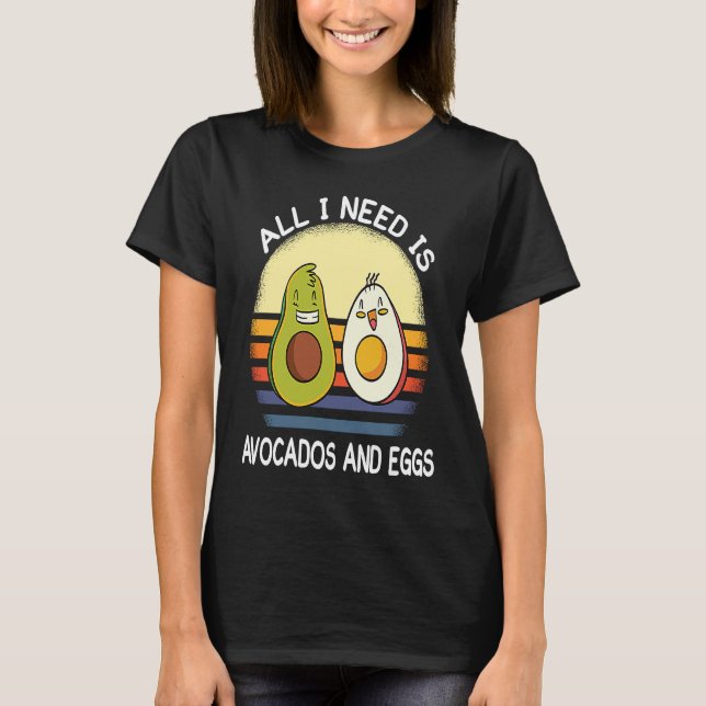 all i need is avocados and eggs breakfast vegetari t shirt (Framsida)
