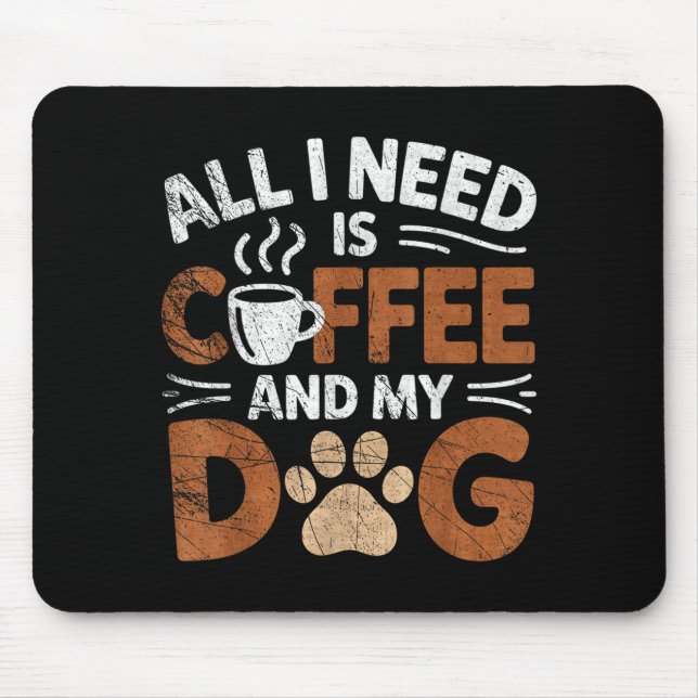 All I Need Is Coffee And My Dog Funny Dogs Lover  Musmatta (Framsidan)
