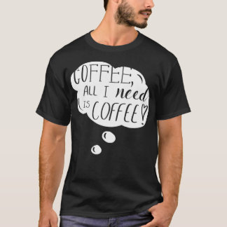 all I need is coffee coolest grandma ever  T Shirt