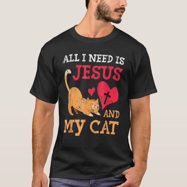 All I Need Is Jesus And My Cat Kitten Kitty Cat Ch T Shirt (Framsida)