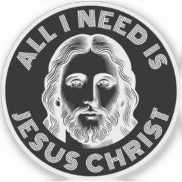 All I Need Is Jesus Christ - v3 (white) Klistermärken