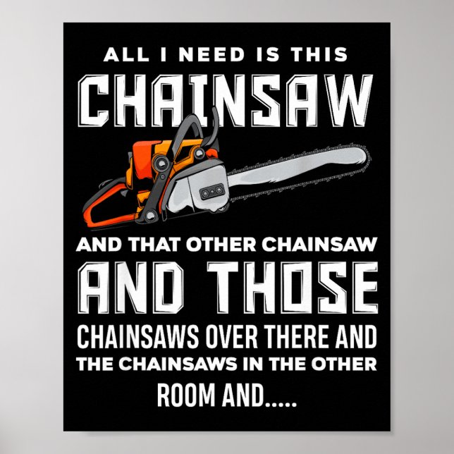 All I Need Is This Chainsaw Funny Logger Chainsaws Poster (Framsidan)