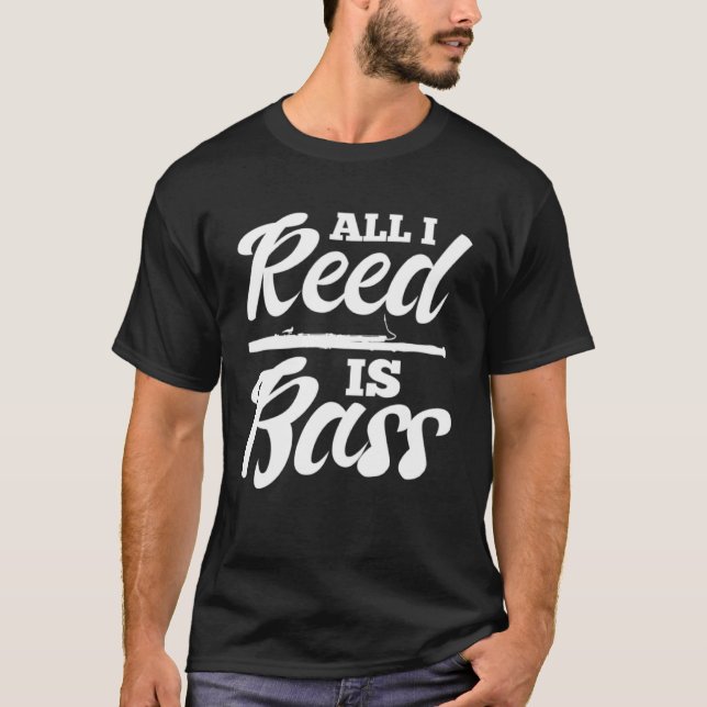 All I Reed Is Bass Bassoon T Shirt (Framsida)