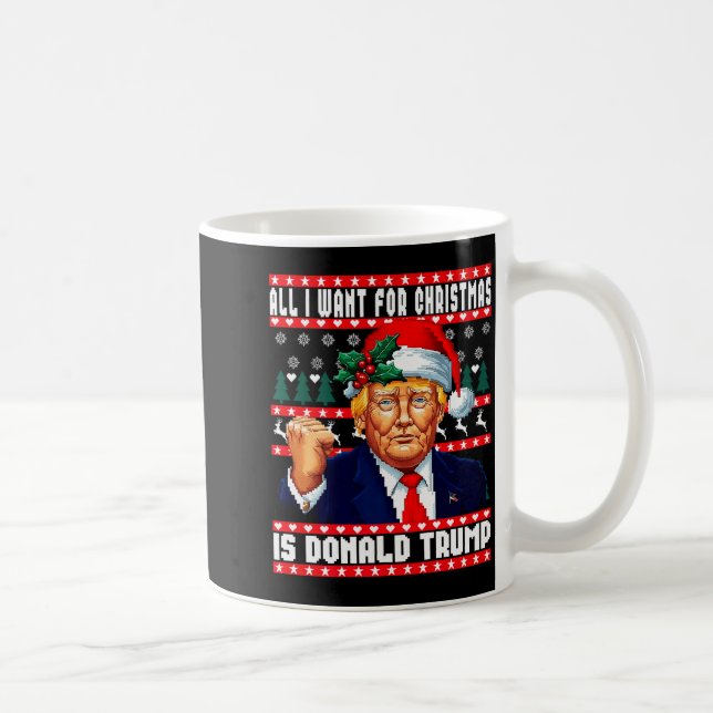 All I Want Christmas Is Donald Trump Ugly Sweater  Kaffemugg (Höger)