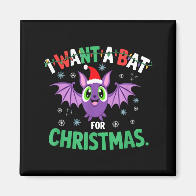 All I Want For Christmas Is A Bat Ugly Xmas Holida Magnet (Framsidan)