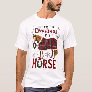 All I Want For Christmas Is A Horse T Shirt