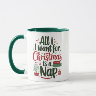 All I Want for Christmas Is a Nap Mugg
