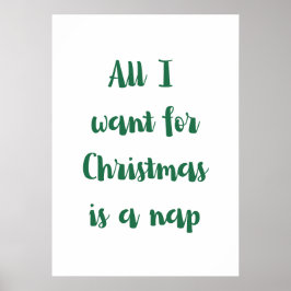 All I want for Christmas is a nap Poster