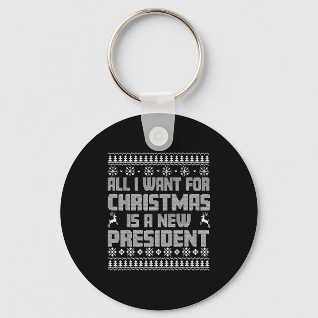 All I Want For Christmas Is A New President Ugly C Nyckelring (Framsida)