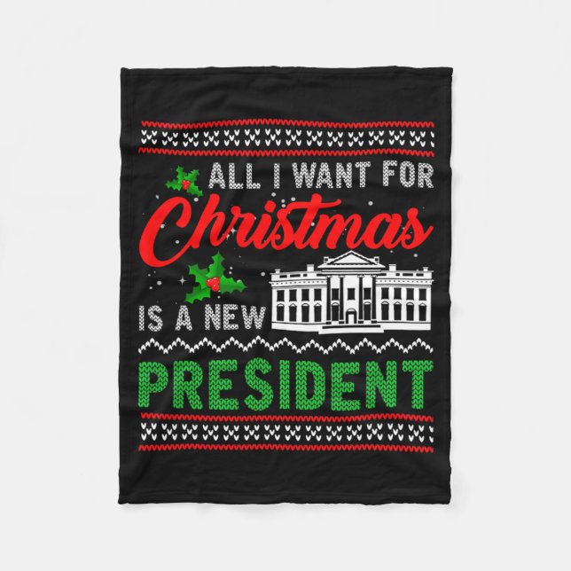 All I Want For Christmas Is A New President Ugly S Fleecefilt (Framsidan)
