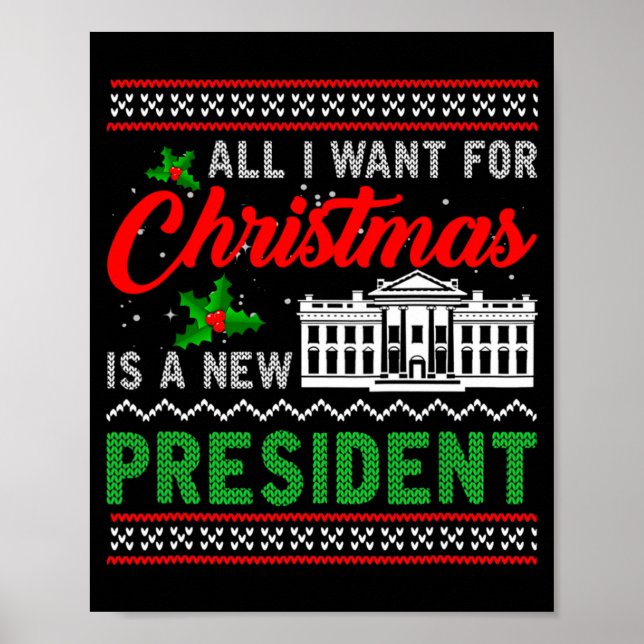 All I Want For Christmas Is A New President Ugly S Poster (Framsidan)