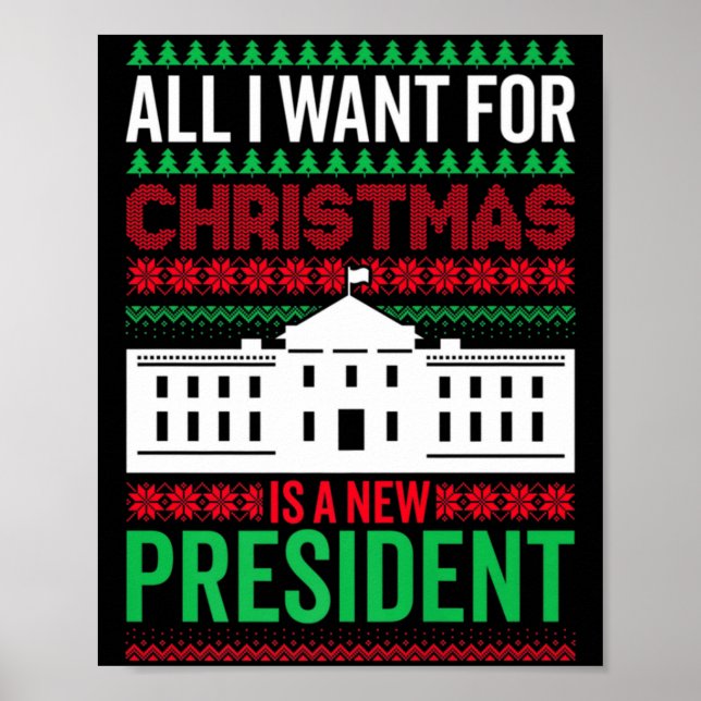 All I Want For Christmas Is A New President Xmas G Poster (Framsidan)