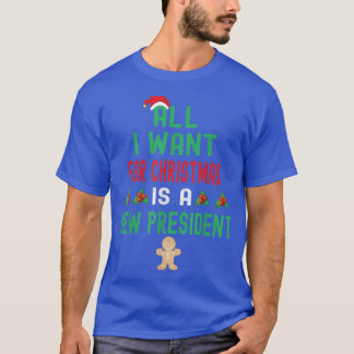 All I Want For Christmas Is A New President Xmas T Shirt