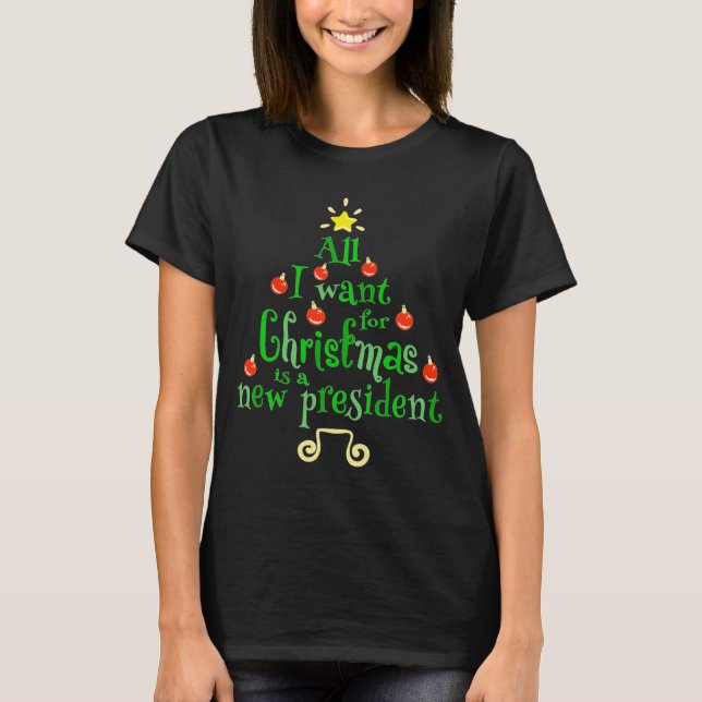 All I Want For Christmas Is A New President Xmas T T Shirt (Framsida)