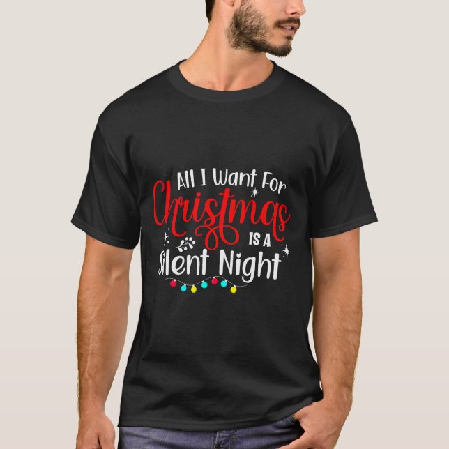 All I Want For Christmas Is A Silent Night Ugly Sw T Shirt (Framsida)