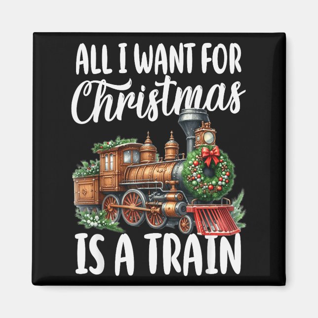 All I Want For Christmas Is A Steam Train Locomoti Magnet (Framsidan)