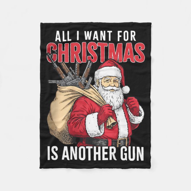 All I Want For Christmas Is Another Gun - Santa Xm Fleecefilt (Framsidan)