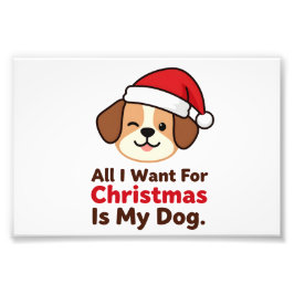 All I Want for Christmas Is My Dog Art Fototryck