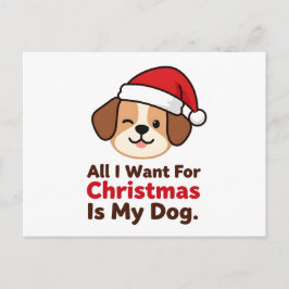 All I Want for Christmas Is My Dog Art Vykort