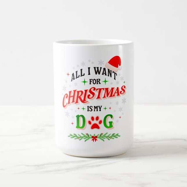 All I Want for Christmas Is My Dog • Cute Holiday  Kaffemugg (Center)