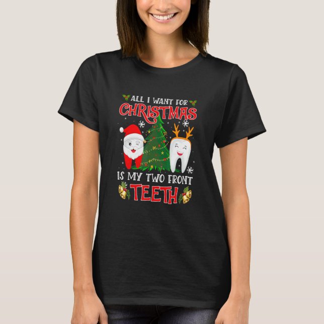 All I Want For Christmas Is My Two Front Teeth Chr T Shirt (Framsida)