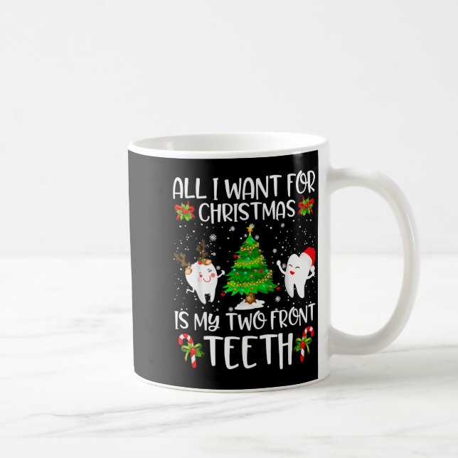 All I Want For Christmas Is My Two Front Teeth Fun Kaffemugg (Höger)