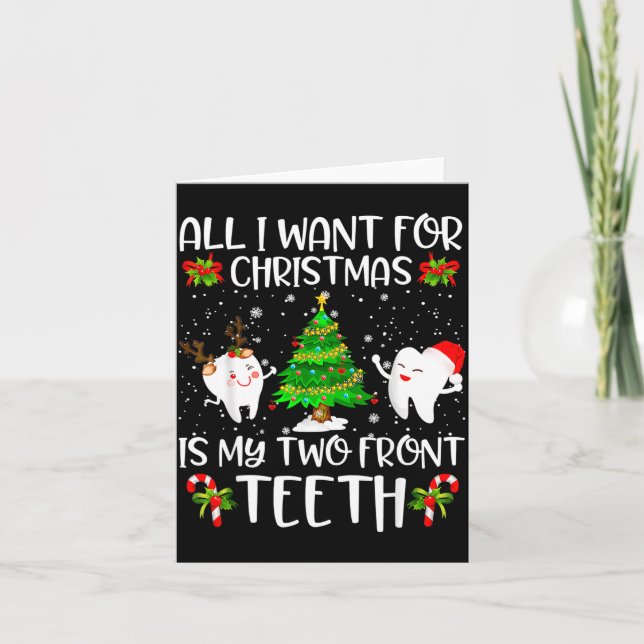 All I Want For Christmas Is My Two Front Teeth Fun Kort (Framsida)