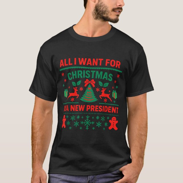 All I Want For Christmas Is New President Anti Tru T Shirt (Framsida)
